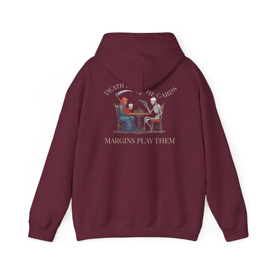 Death Deals the Cards, Margins Play Them Hoodie